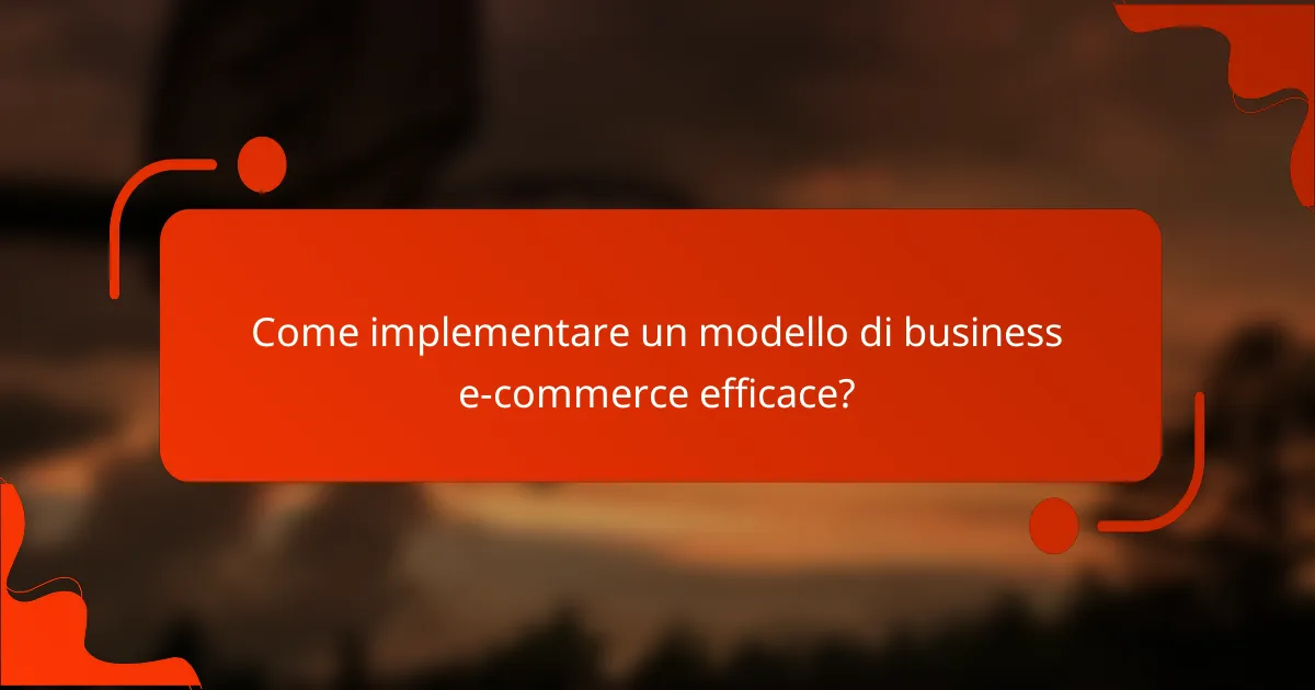 Come implementare un modello di business e-commerce efficace?