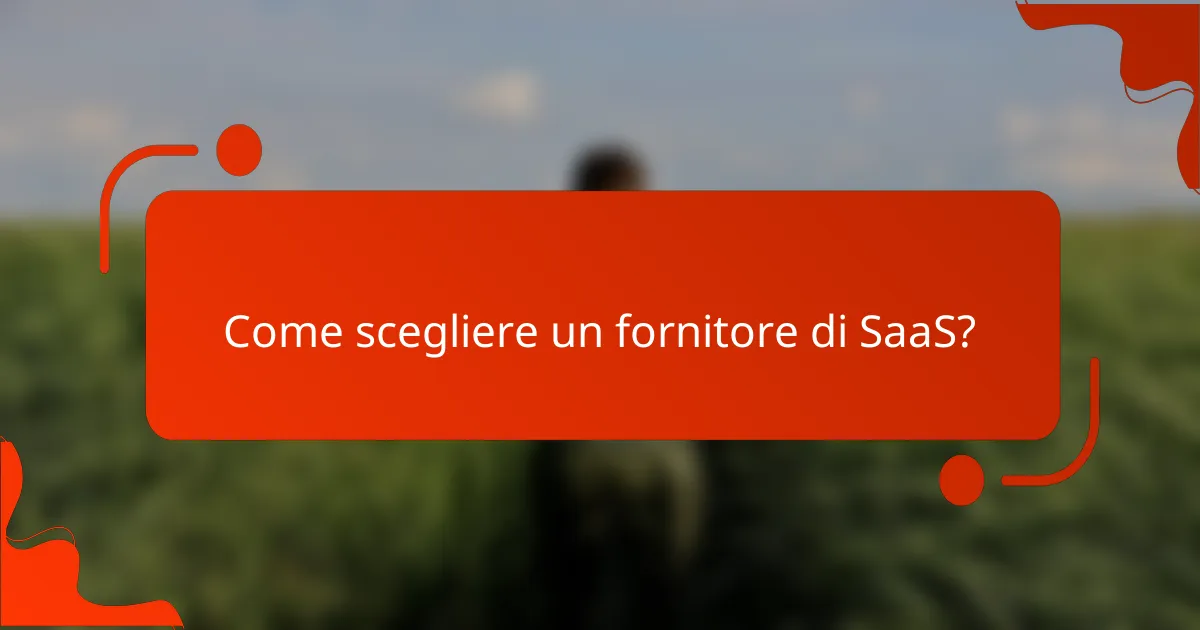 Come scegliere un fornitore di SaaS?