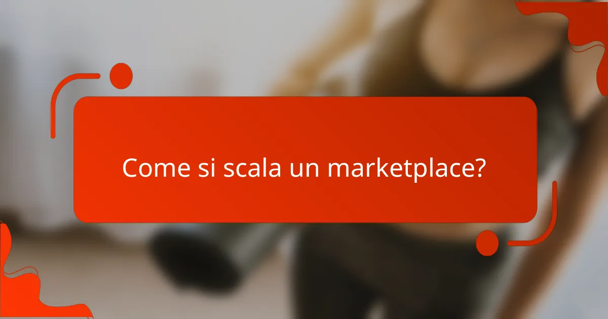 Come si scala un marketplace?