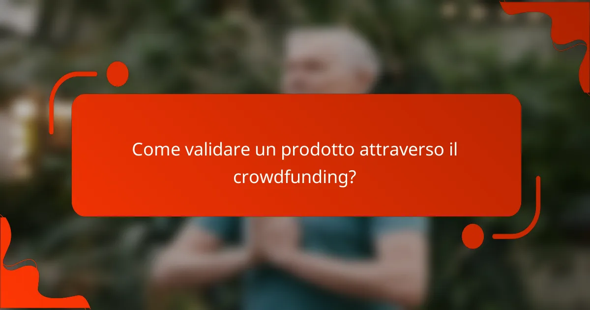 Come validare un prodotto attraverso il crowdfunding?