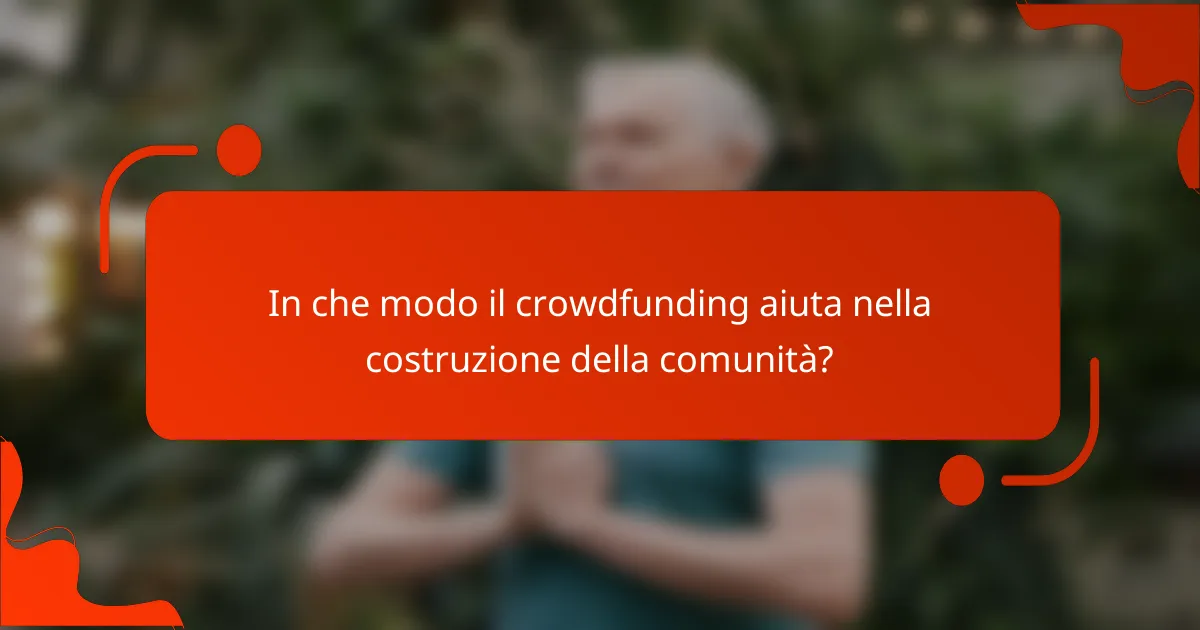 In che modo il crowdfunding aiuta nella costruzione della comunità?