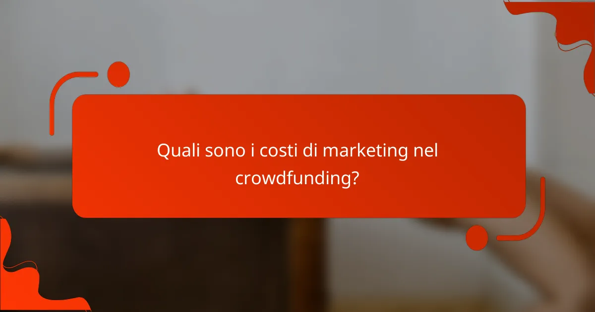 Quali sono i costi di marketing nel crowdfunding?