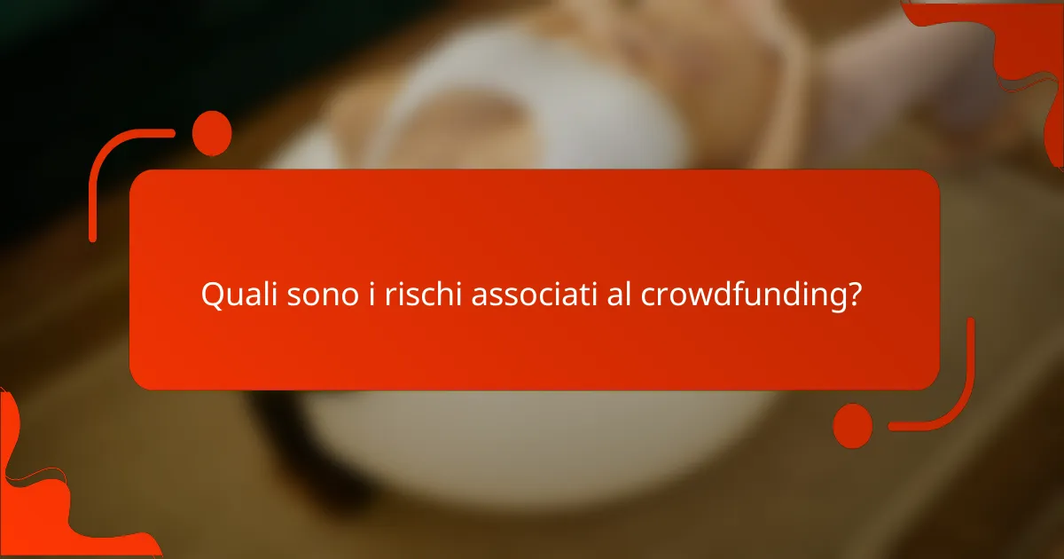 Quali sono i rischi associati al crowdfunding?