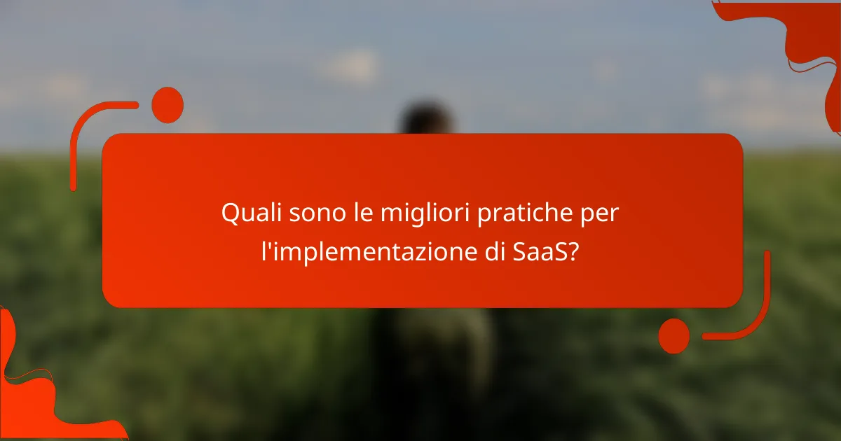 Quali sono le migliori pratiche per l'implementazione di SaaS?