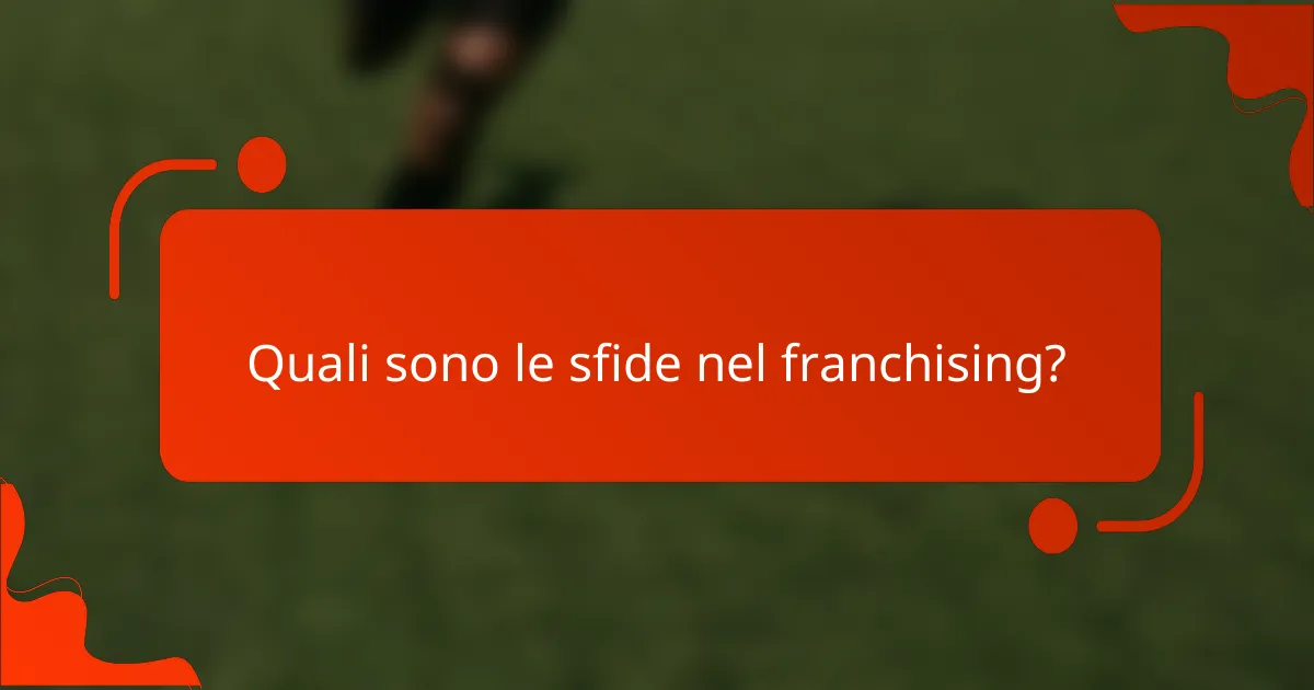 Quali sono le sfide nel franchising?